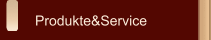 Produkte&Service
